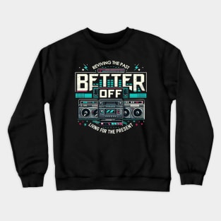 reviving the past Crewneck Sweatshirt